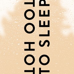 Too Hot To Sleep | Radio Vilnius