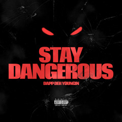 Stay Dangerous
