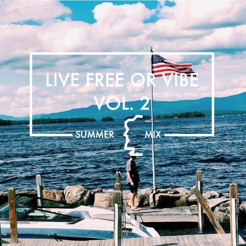 Live Free and Vibe, Vol. 2 [Summer Mix]