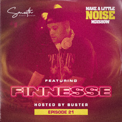 Make A Little Noise Pod Episode 21 - DJ FINNESSE