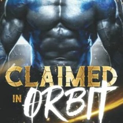 $( Claimed in Orbit, A SciFi Alien Romance, Fated Mates of the Olmi Warriors# $E-reader(