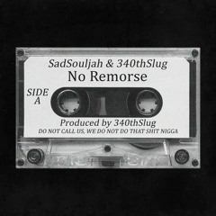 SadSouljah & 340thSlug - No Remorse (prod. 340thSlug)