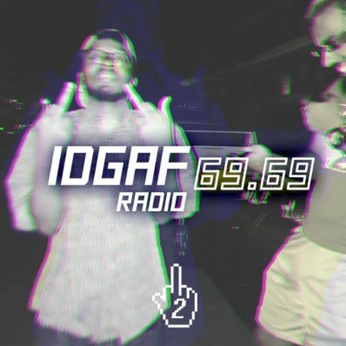 IDGAF RADIO 69.69  [VOL. 2]