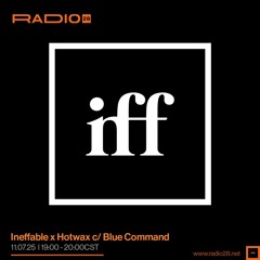 Ineffable x Hotwax Takeover c/ BlueCommand @Radio28 (11 de Julio, 2025)