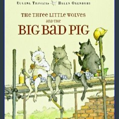 $$EBOOK 💖 The Three Little Wolves and the Big Bad Pig eBook PDF