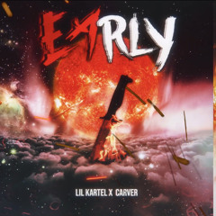 lil kartel x carver - EARLY