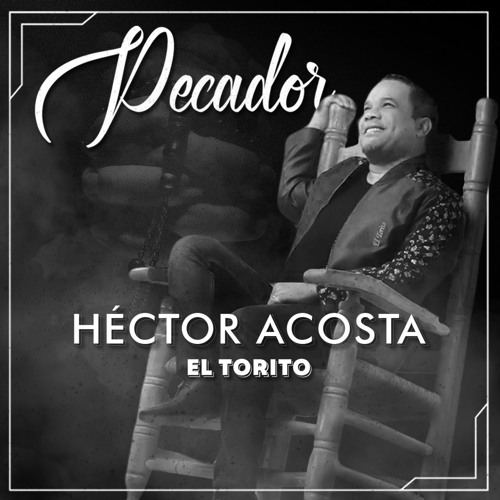 Stream Pecador by Héctor Acosta "El Torito" | Listen online for free on  SoundCloud