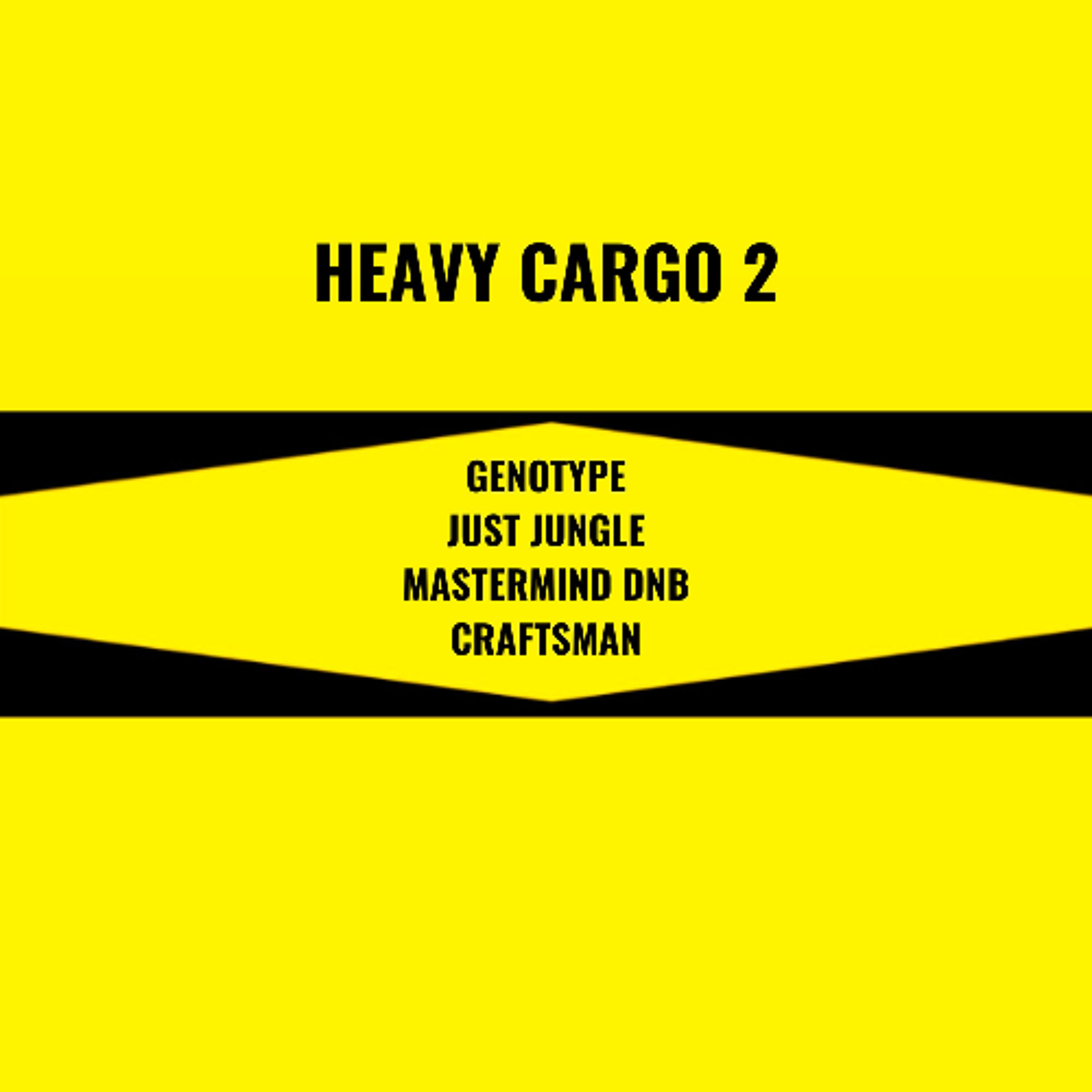 Heavy Cargo EP 2 - (Genotype/Just Jungle/Mastermind DNB/Craftsman) episode artwork