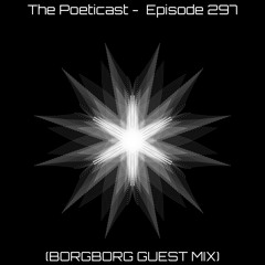 The Poeticast - Episode 297 (BORGBORG Guest Mix)
