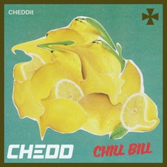 Chill Bill (CHEDDit)