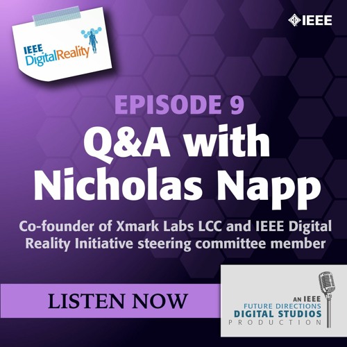 Episode 9: Q&A with Nicholas Napp, Co-Founder of Xmark Labs LLC, IEEE DRI Steering Committee Member