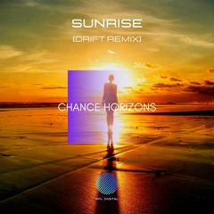 Chance Horizons - Sunrise [Drift Remix] [sample]