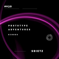 Prototype Adventures 039: Sdietz