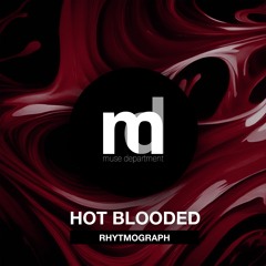 Rhytmograph - Hot Blooded (Extended Mix)