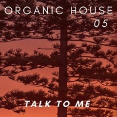 ORGANICAMENTE 05 - Talk to me