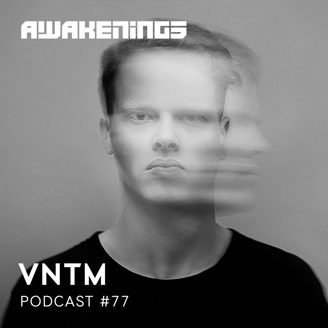 Awakenings Podcast #077 - VNTM