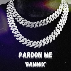 Pardon Me (Gvmmix)