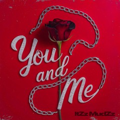 ItZz MudZz - You And Me (Freestyle)