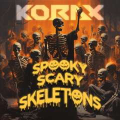 Spooky Scary Skeletons (Korax Bootleg)