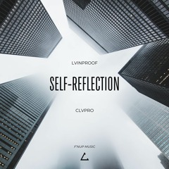 Self Reflection x LVINPROOF