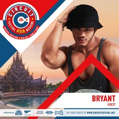 DJ BRYANT - CIRCUIT FESTIVAL ASIA 2025 - Official Podcast