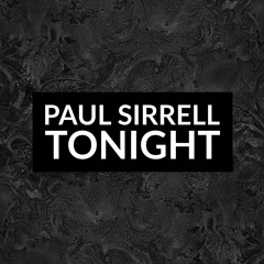 Paul Sirrell - Tonight