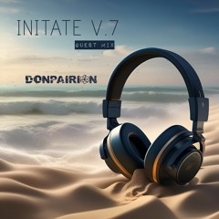 INITIATE V.7: Guest Mix by DONPAIRION
