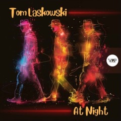 Tom Laskowski - "At Night"