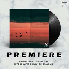 PREMIERE: Dexter Curtin & Marcus Jahn - Before Lying Down (Original Mix) [HEADFIRE INTERNATIONAL]