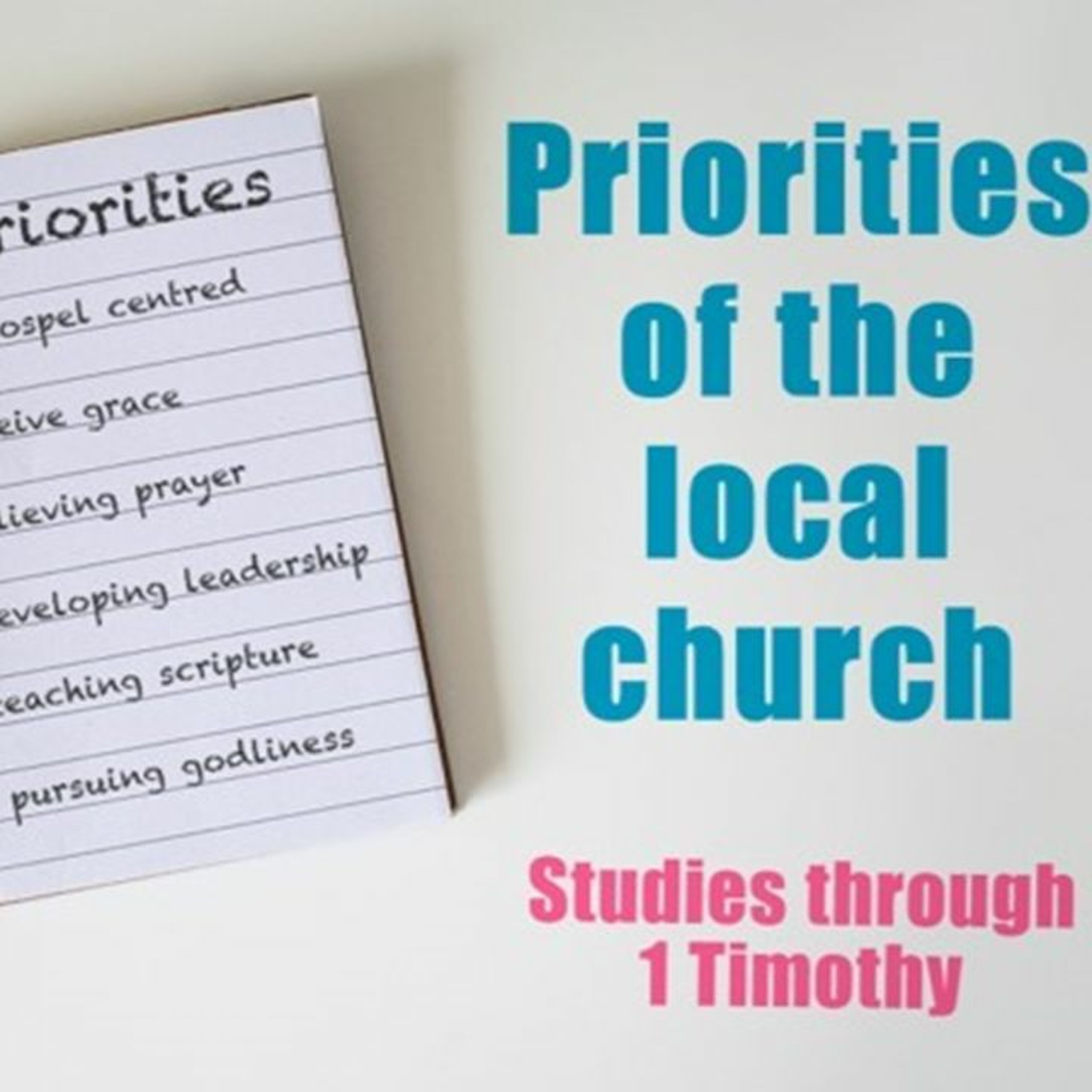 'The Priority of Prayer' [12 July 20] 1 Timothy 1:18-2:7 episode artwork