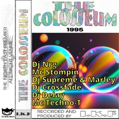 The Colosseum 1995 Dj NRG Dj Supreme & Marley Dj Crossfade Dj Delay Mc Stompin Mc Techno-T