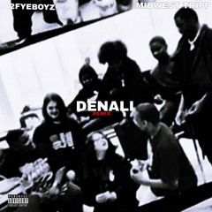 DENALI REMIX Feat MIDWEST TRIPP