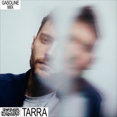 GASOLINE GUEST MIX: TARRA 25/08/2022