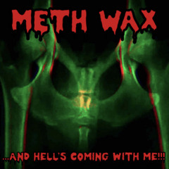 Meth Wax- Stay Out Of The Basement