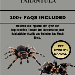 Read F.R.E.E [Book] MEXICAN RED LEG TARANTULA: Mexican Red Leg Care,  Life Cycle And Reproduction,