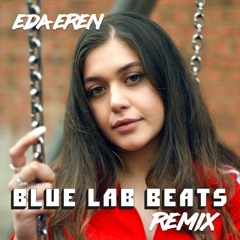 Eda Eren "Red And Green BLUE LAB BEATS REMIX"