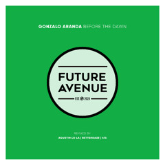 Gonzalo Aranda - Before the Dawn (BetterDaze Remix) [Future Avenue]