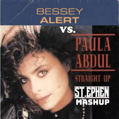 Bessey vs. Paula Abdul - Alert (Straight Up)(St. Ephen Mashup)