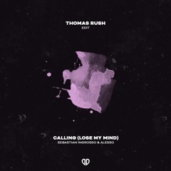 Sebastian Ingrosso, Alesso - Calling (Lose My Mind) (Thomas Rush Edit) SUPPORTED BY TIESTO