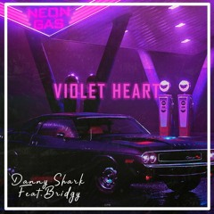 Danny Shark, Bridgy - Violet Heart (Deep Remix)