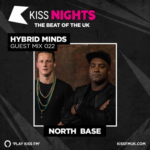 Hybrid Minds on Kiss FM - North Base guest mix - 19.4.21