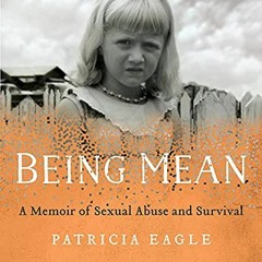 [PDF] ⚡️ Download Being Mean A Memoir of Sexual Abuse and Survival