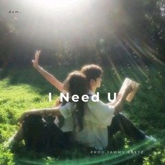 I Need U