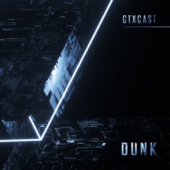 CTXCast: Dunk