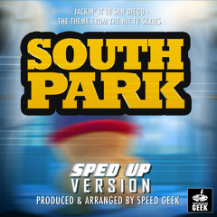 Jackin' It In San Diego (From "South Park") (Sped-Up Version)