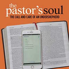 [DOWNLOAD] KINDLE 📂 The Pastor's Soul: The Call and Care of an Undershepherd by  Bri