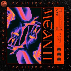 Mean It - Positive Con (FREE DOWNLOAD)