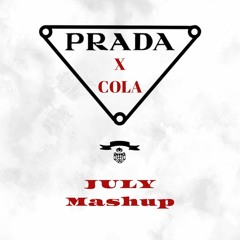 Prada X Cola - JULY Mashup