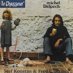 Michel Delpech - Le Chasseur (Stef Konstan & Fred C. Radio Preview)