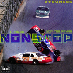 KTOWNERS - NONSTOP ft. J. FIGGA & NOP THE FAWNR